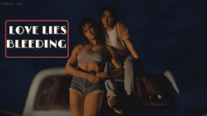 Love Lies Bleeding: OTT Release Date, Cast and Review