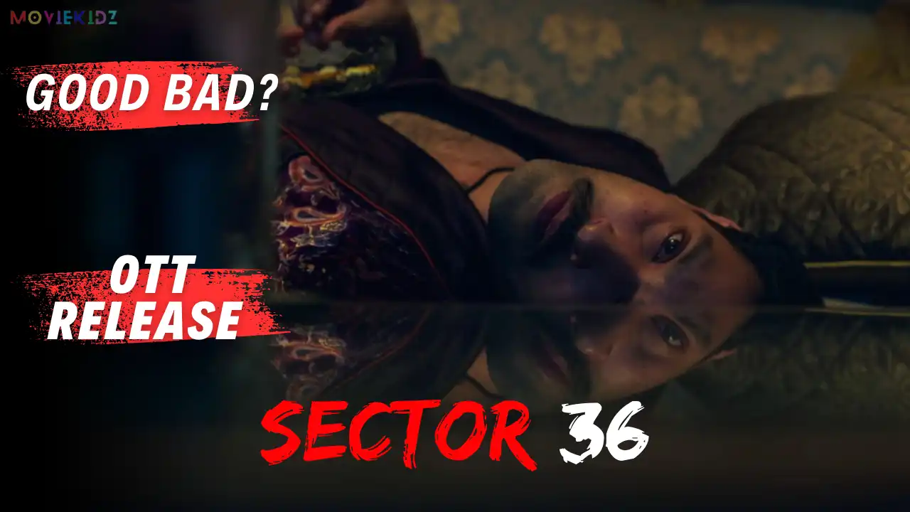 Sector 36: OTT Release date, Plot, Good & Bad Reaction