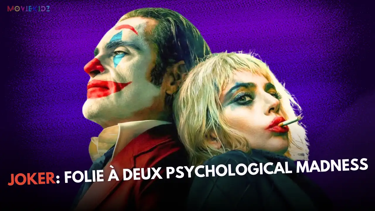 Joker: Folie a Deux: A Deep Dive into Psychological Madness