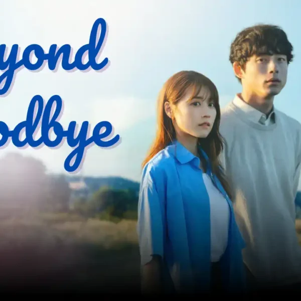 Beyond Goodbye: OTT Release Date, Platform and Story